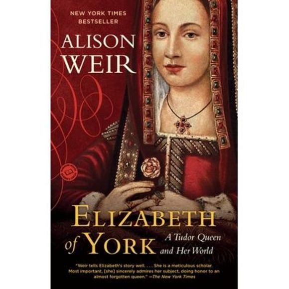 Elizabeth of York: A Tudor Queen and Her World -- Alison Weir - Picture 1 of 1